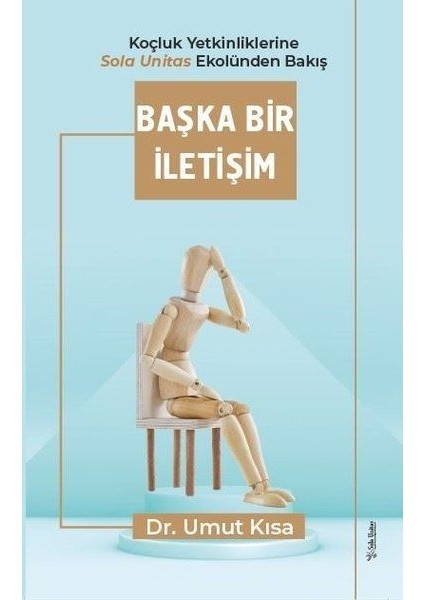 Başka Bir Iletişim - Koçluk Yetkinliklerine Sola Unitas Ekolünden Bakış