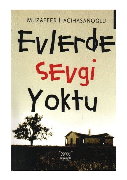 Evlerde Sevgi Yoktu