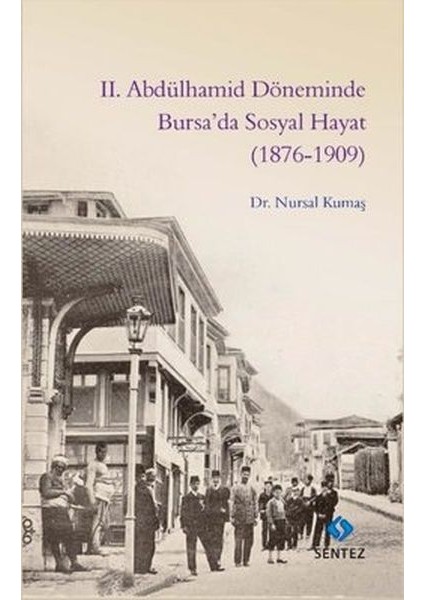2. Abdülhamid Döneminde Bursa’da Sosyal Hayat (1876-1909)