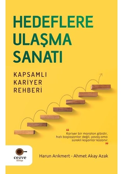 Hedeflere Ulaşma Sanatı – Kapsamlı Kariyer Rehberi