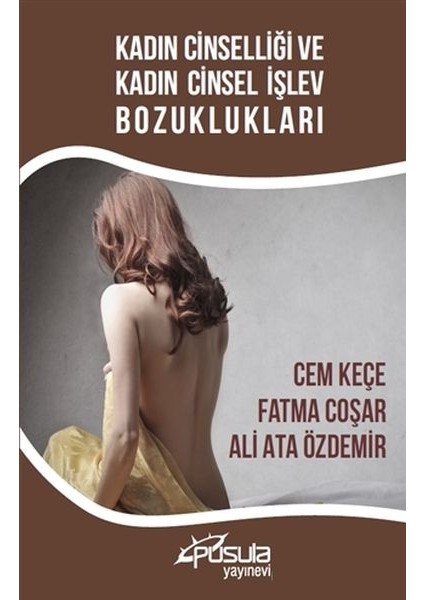 Kadın Cinselliği ve Kadın Cinsel Işlev Bozuklukları