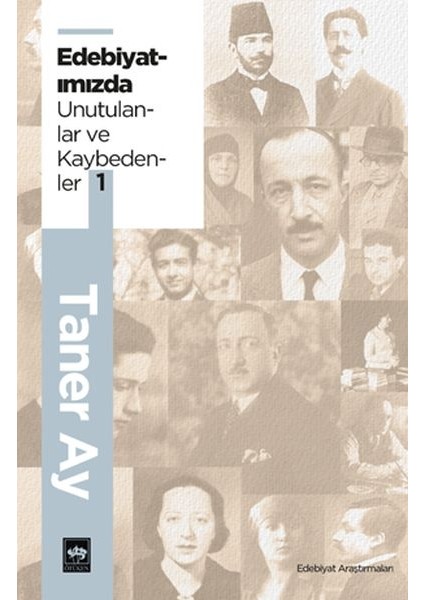 Edebiyatımızda Unutulanlar ve Kaybedenler -1