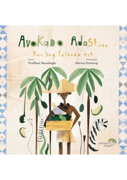 Avokado Adası’nda Her Şey Yolunda Mı?