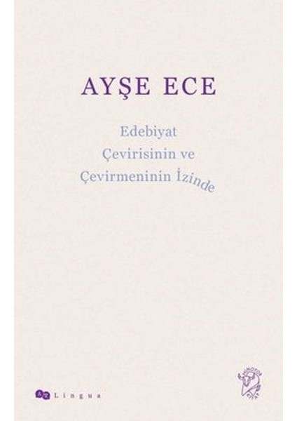 Edebiyat Çevirisinin ve Çevirmeninin Izinde