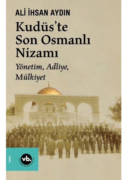 Kudüs’te Son Osmanlı Nizamı