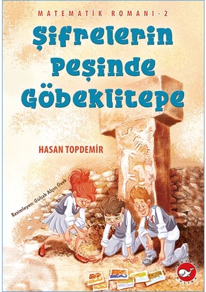 Matematik Romanı 2 - Şifrelerin Peşinde Göbeklitepe