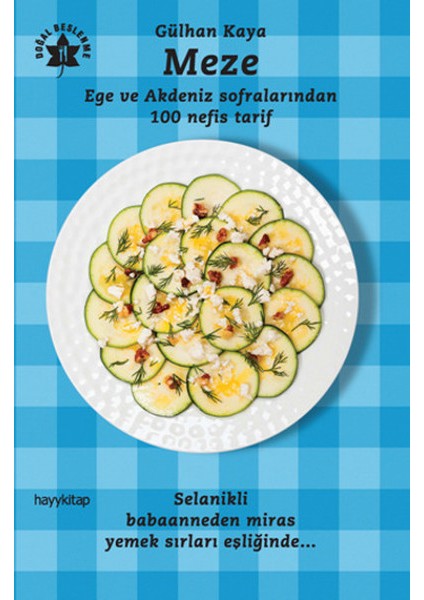 Meze Ege ve Akdeniz Sofralarından 100 Nefis Tarif