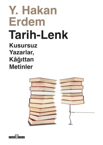 Tarih-Lenk - Kusursuz Yazarlar Kağıttan Metinler
