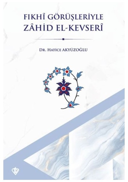 Fıkhi Görüşleriyle Zahid El Kevseri