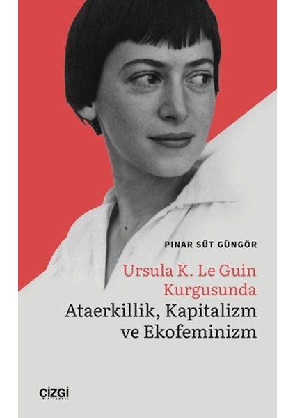 Ursula K. Le Guin Kurgusunda Ataerkillik, Kapitalizm ve Ekofeminizm
