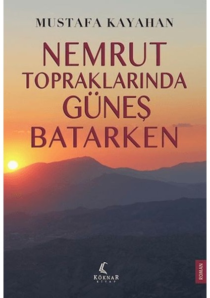 Nemrut Topraklarında Güneş Batarken