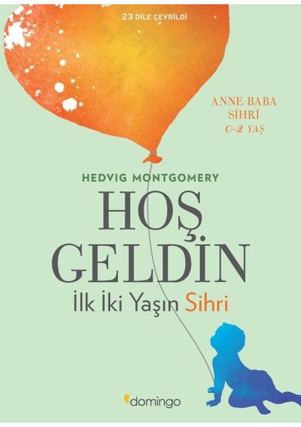 Hoş Geldin - Ilk Iki Yaşın Sihri