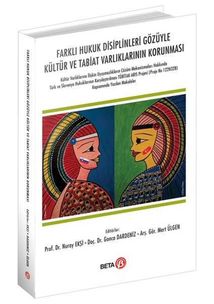 Farklı Hukuk Disiplinleri Gözüyle Kültür ve Tabiat Varlıklarının Korunması