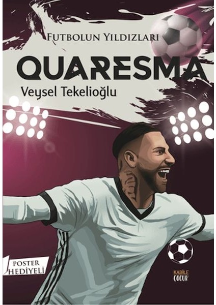 Futbolun Yıldızları Quaresma (Poster Hediyeli)