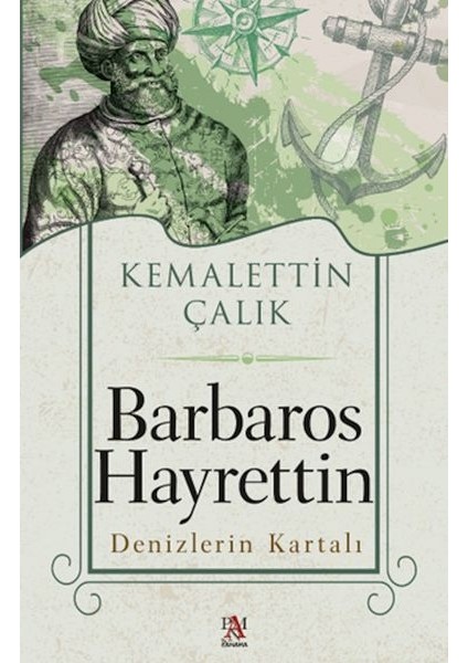 Barbaros Hayrettin Denizlerin Kartalı