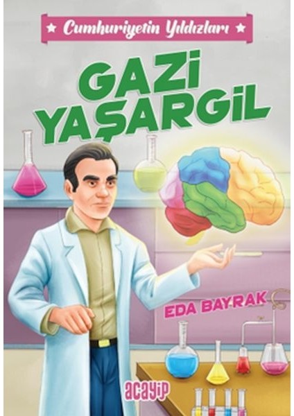 Cumhuriyetin Yıldızları 4 - Gazi Yaşargil