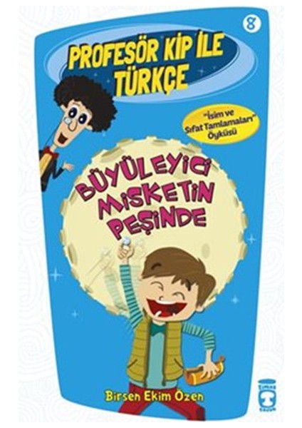Profesör Kip ile Türkçe 8 - Büyüleyici Misketin Peşinde