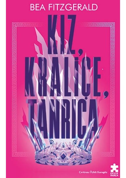 Kız, Kraliçe, Tanrıça