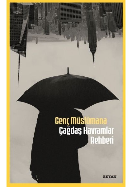 Genç Müslümana Çağdaş Kavramlar Rehberi