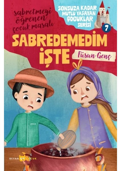 Sonsuza Kadar Mutlu Yaşayan Çocuklar Serisi -7 Abredemedim Işte