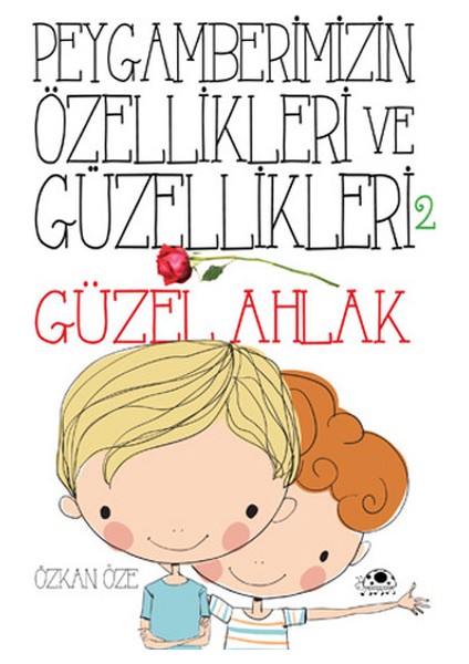 Peygamberimizin Özellikleri ve Güzellikleri 2 ''güzel Ahlak''