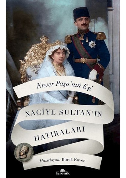 Enver Paşa'nın Eşi Naciye Sultan'ın Hatıraları