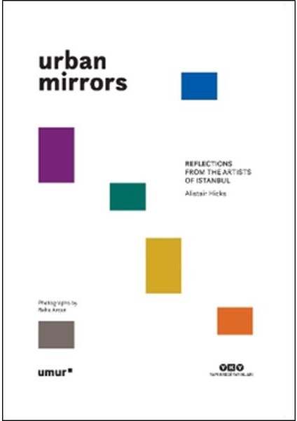 Urban Mirrors - Reflections From The Artists Of Istanbul