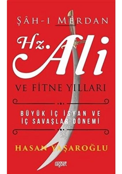 Şah-I Merdan Hz. Ali ve Fitne Yılları