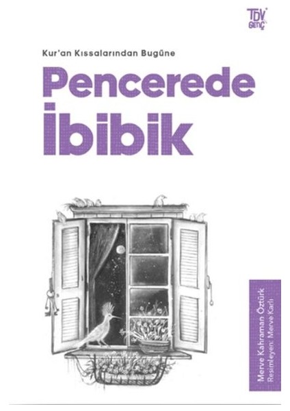 Pencerede Ibibik - Kuran Kıssalarından Bugüne