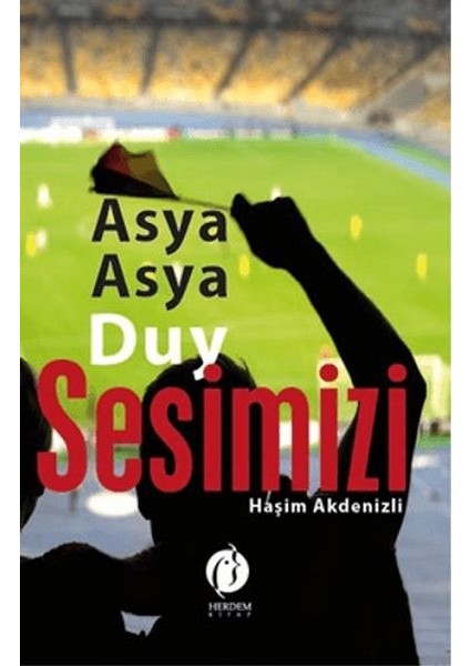 Asya Asya Duy Sesimizi