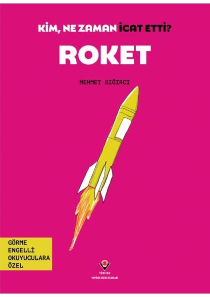 Kim, Ne Zaman Icat Etti? Roket