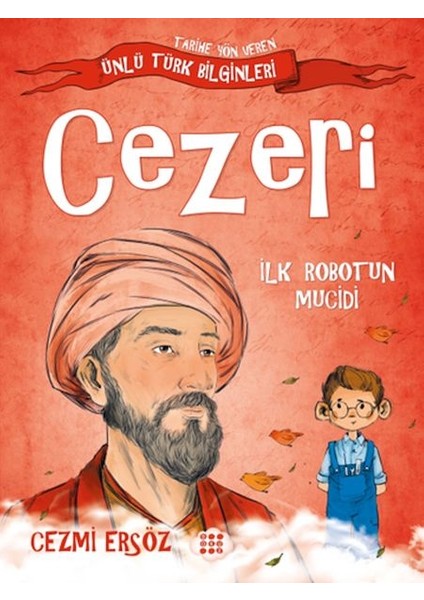 Tarihe Yön Veren Ünlü Türk Bilginleri - Cezeri - Ilk Robotun Mucidi