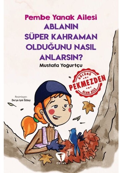 Ablanın Süper Kahraman Olduğunu Nasıl Anlarsın? Pembe Yanak Ailesi