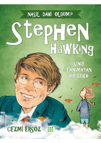 Nasıl Dahi Oldum? - Stephen Hawking - Sınır Tanımayan Bir Zeka