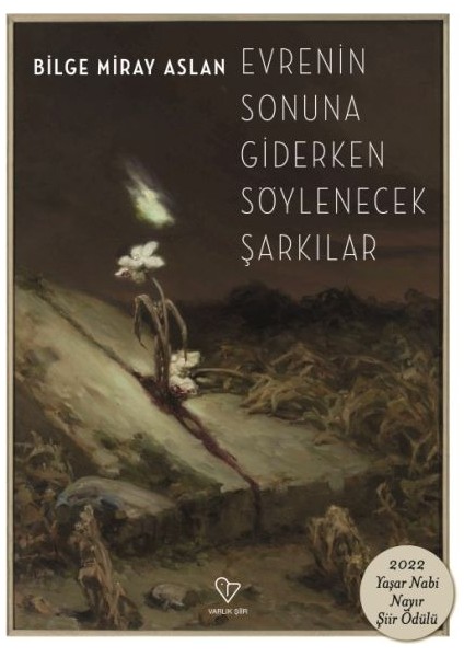 Evrenin Sonuna Giderken Söylenecek Şarkılar