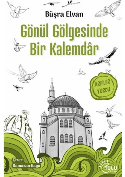Gönül Gölgesinde Bir Kalemdar