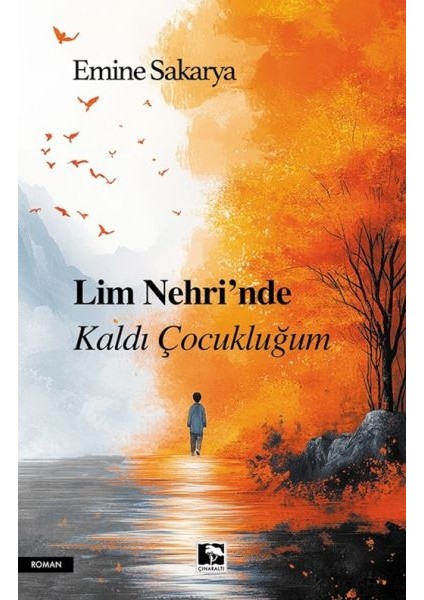 Lim Nehri’nde Kaldı Çocukluğum