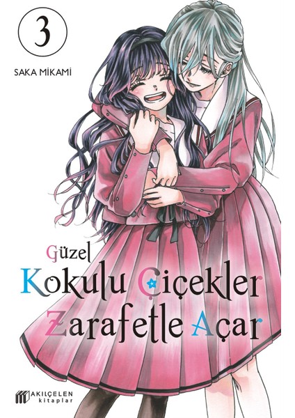 Güzel Kokulu Çiçekler Zarafetle Açar Cilt 3