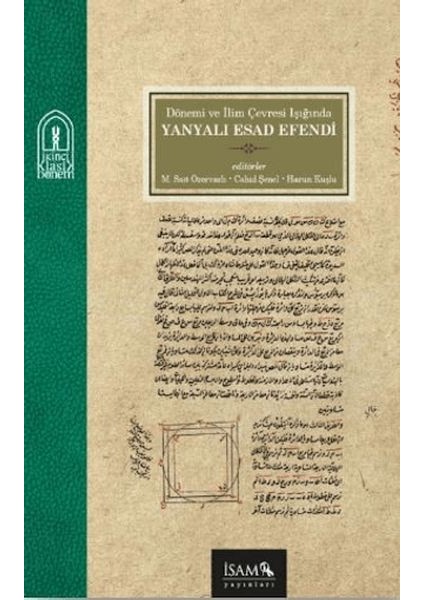 Dönemi ve Ilim Çevresi Işığında Yanyalı Esad Efendi