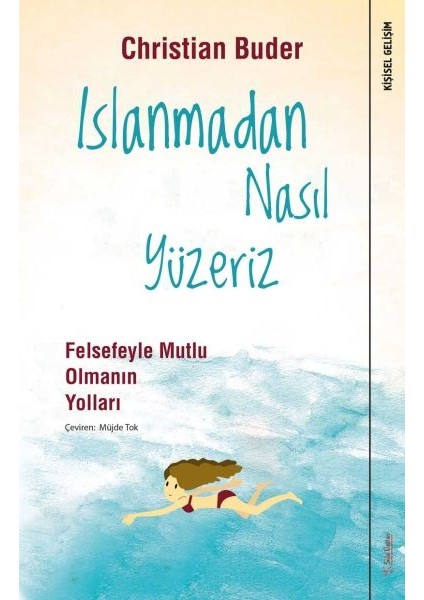 Islanmadan Nasıl Yüzeriz - Felsefeyle Mutlu Olmanın Yolları