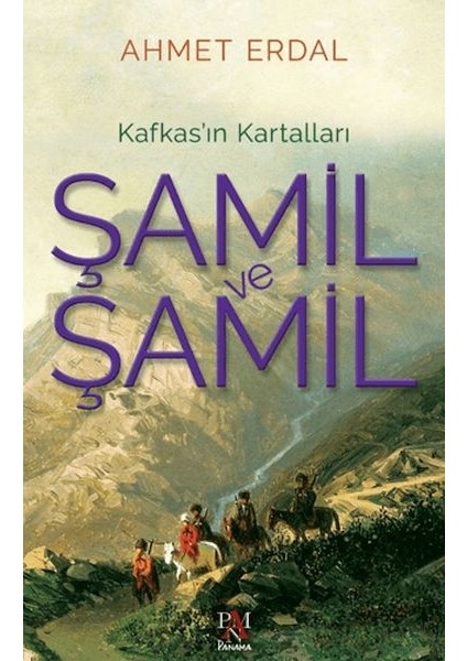 Şamil ve Şamil -Kafkas’ın Kartalları-