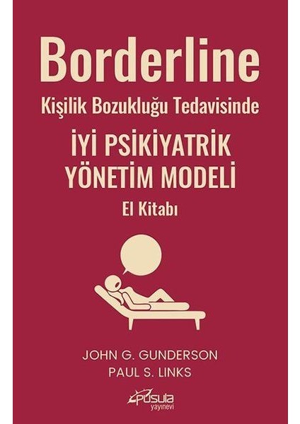 Borderline Kişilik Bozukluğu Tedavisinde Iyi Psikiyatrik Yönetim Modeli El Kitabı