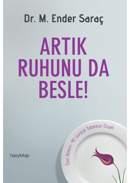 Artık Ruhunu Da Besle!