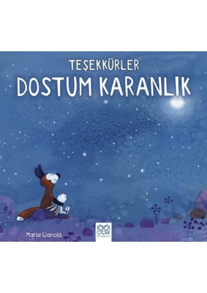 Teşekkürler Dostum Karanlık