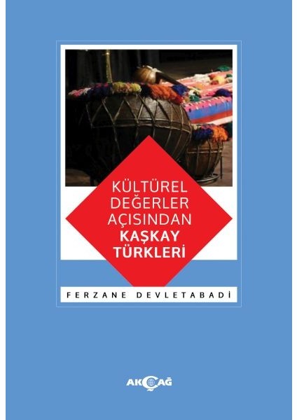 Kültürel Değerler Açısından Kaşkay Türkleri