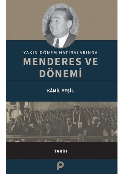 Yakın Dönem Hatıralarında Menderes ve Dönemi