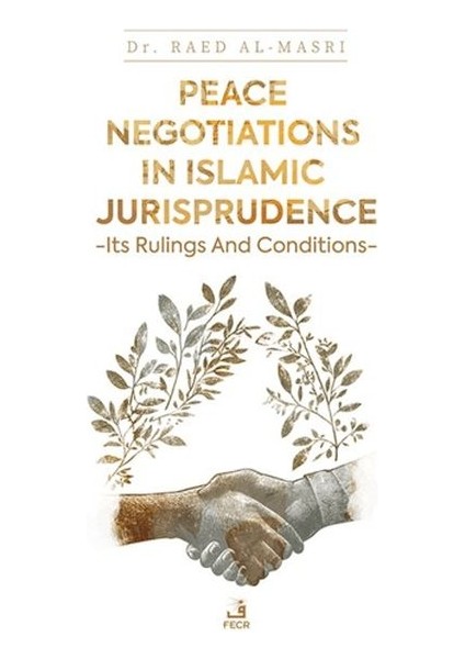 Peace Negotiations In Islamic Jurisprudence - Its Rulings And Conditions