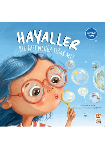 Hayaller Bir Baloncuğa Sığar Mı?