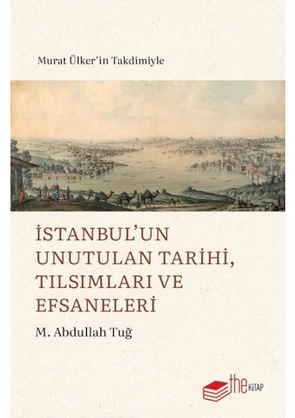 Istanbul’un Unutulan Tarihi, Tılsımları ve Efsaneleri