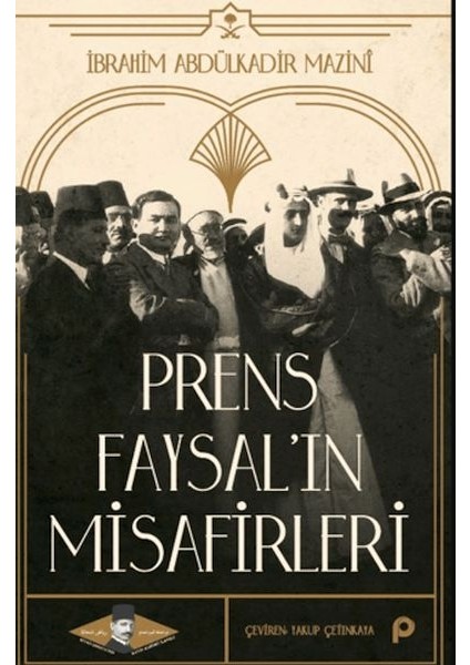 Prens Faysal’ın Misafirleri